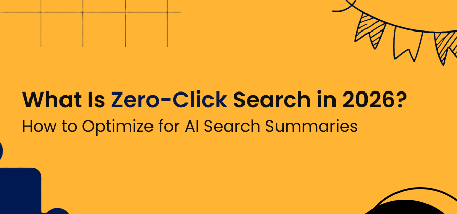 What Is Zero-Click Search in 2026? How to Optimize for AI Search Summaries