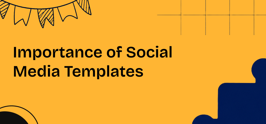 The Importance of Social Media Templates