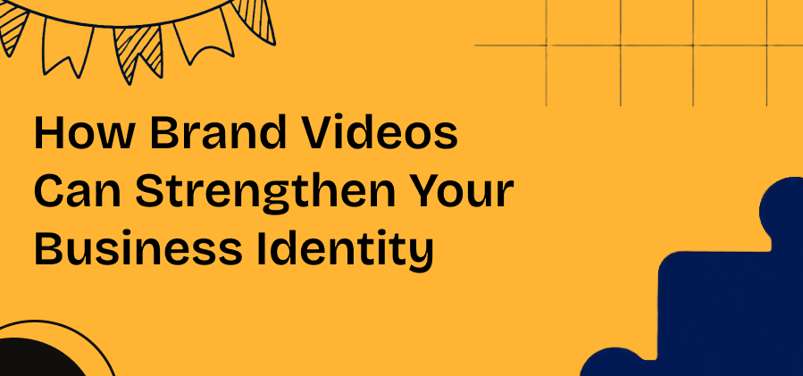 How Brand Videos Can Strengthen Your Business Identity