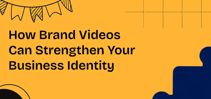 How Brand Videos Can Strengthen Your Business Identity